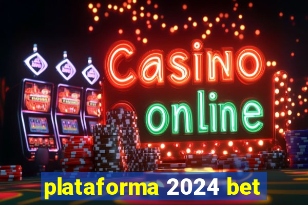 plataforma 2024 bet